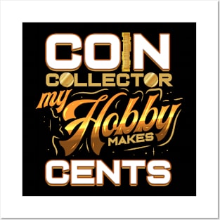 Coin Collector Cents Collecting Numismatics Hobby Posters and Art